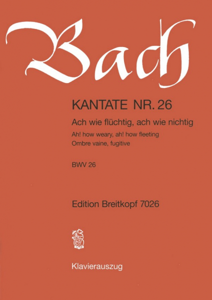 Ach wie flüchtig ach wie nichtig Kantate Nr.26 BWV26