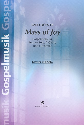 Mass of Joy Gospelmesse für Sopran, 2 Chöre und Orchester