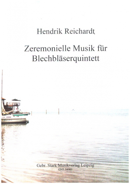 Zeremonielle Musik für Blechbläserquintett (2 Trompeten, Horn, Posaune, Tuba)