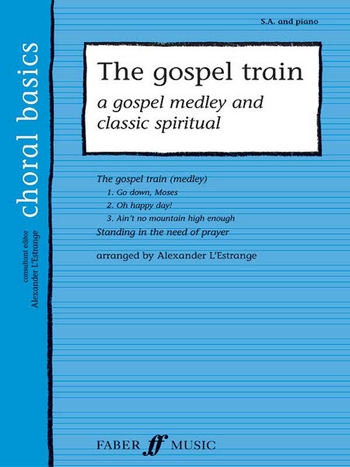 The gospel train a gospel medley and classic spiritual for female chorus and piano