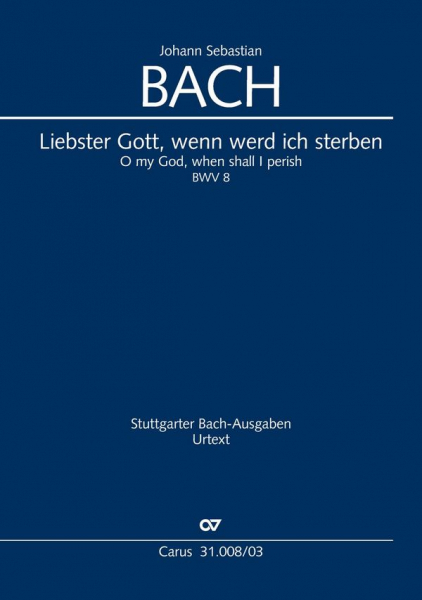 Liebster Gott wann werd ich sterben Kantate Nr.8 BWV8