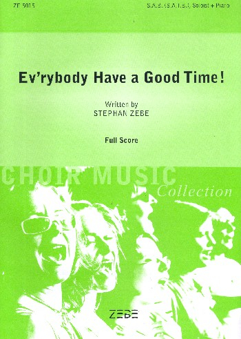 Ev&#039;rybody have a good Time für Soli, gem Chor (Gospelchor) und Klavier (Publikum ad lib)