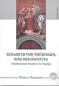 Elisabeth von Thüringen - eine Heiligenvita