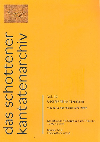 Was Jesus nur mit mir fügen wird TWV1:1525 für Soli, gem Chor, und Instrumente