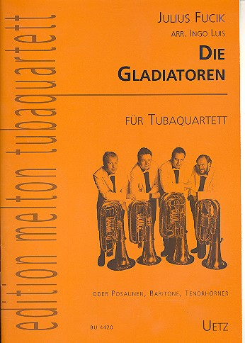 Die Gladiatoren für 4 Tuben (Posaunen, Baritone, Tenorhörner)