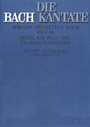 Siehe ich will viel Fischer aussenden Kantate Nr.88 BWV88