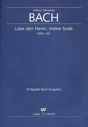 Lobe den Herrn, meine Seele Kantate Nr.143 Nr.143