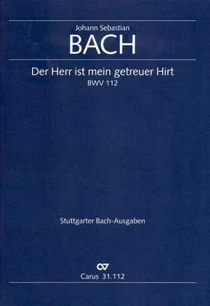 Der Herr ist mein getreuer Hirt Kantate Nr.112 BWV112