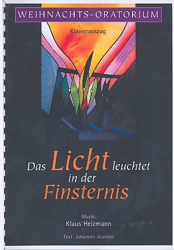 Das Licht leuchtet in der Finsternis für Soli, Sprecher, Chor und Orchester