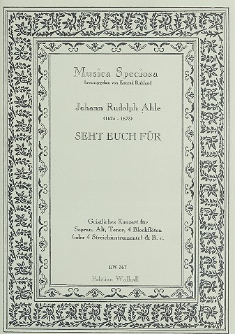 Seht euch für für Sopran, Alt, Tenor und 4 Blockflöten (Streicher) und Bc