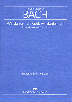 Wir danken dir, Gott, wir danken dir Kantate Nr.29 BWV29