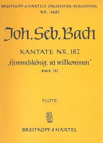 Himmelskönig sei willkommen Kantate Nr.182 BWV182