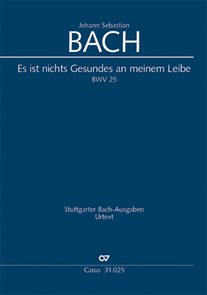 Es ist nichts Gesundes an meinem Leibe Kantate Nr.25 BWV25