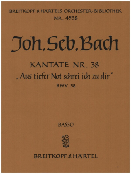 Aus tiefer Not schrei ich zu dir Kantate Nr.38 BWV38