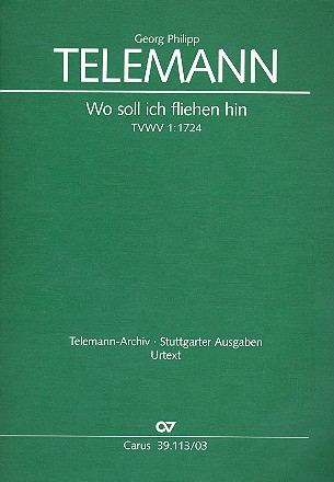 Wo soll ich fliehen hin TVWV1:1724 für Soli, gem Chor und Orchester