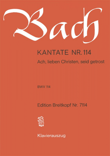 Ach lieben Christen seid getrost Kantate Nr.114 BWV114