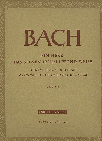 Ein Herz das seinen Jesum lebend weiß Kantate Nr.134 BWV134