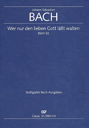 Wer nur den lieben Gott läßt walten Kantate Nr.93 BWV93