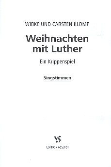 Weihnachten mit Luther für Sprecher, Soli, Kinderchor und Instrumente