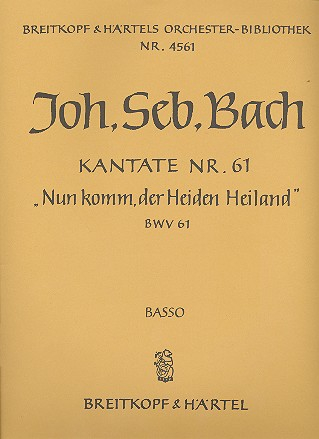 Nun komm der Heiden Heiland Kantate Nr.61 BWV61