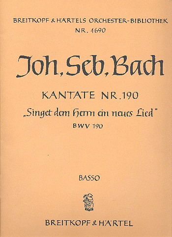 Singet dem Herrn ein neues Lied Kantate Nr.190 BWV190