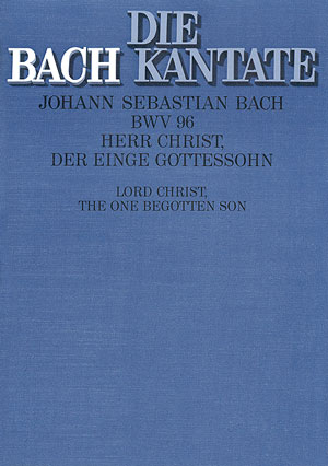 Herr Christ der einge Gottessohn Kantate Nr.96 BWV96