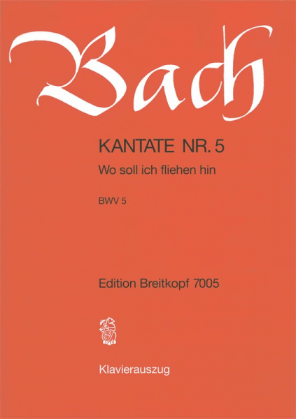 Wo soll ich fliehen hin Kantate Nr.5 BWV5