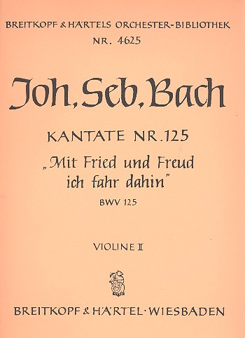 Mit Fried und Freud ich fahr dahin Kantate Nr.125 BWV125