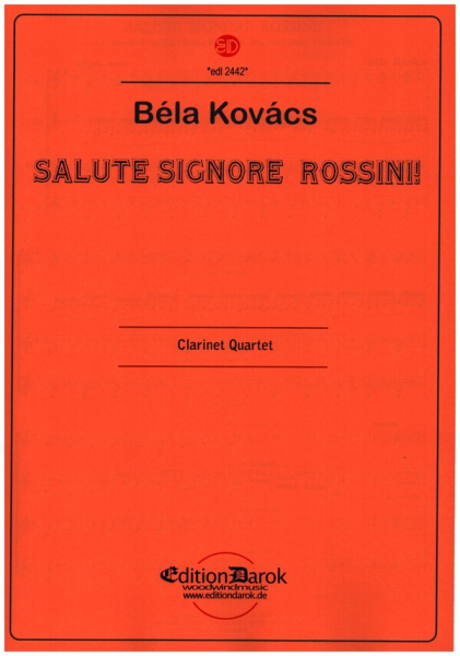 Salute Signore Rossini für Klarinette in Es, Klarinette in B, Bassetthorn und Bassklarinette