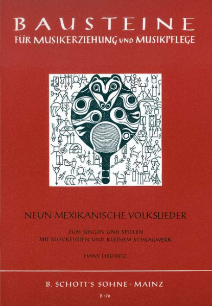 9 mexikanische Volkslieder für Kinderchor, 4 Blockflöten (SSAT) und kleines Schlagwerk