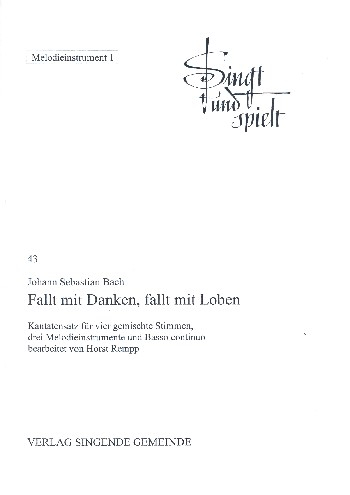 Fallt mit Danken fallt mit Loben für gem Chor, 3 Melodieinstrumente und Bc