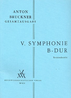 Sinfonie B-Dur Nr.5 in der Originalfassung von 1878 für Orchester