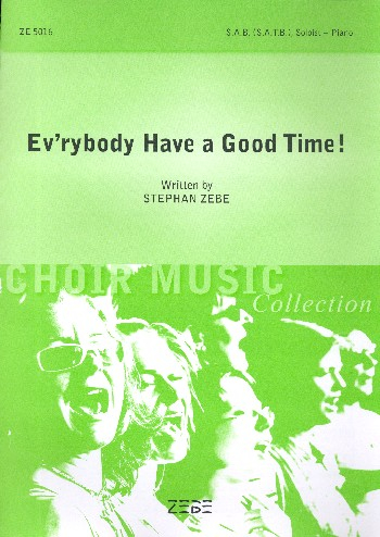 Ev&#039;rybody have a good Time für Soli, gem Chor (Gospelchor) und Klavier (Publikum ad lib)