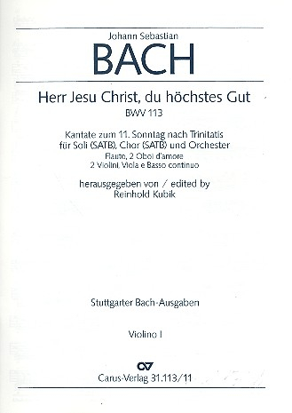 Herr Jesu Christ du höchstes Gut BWV113 für Soli, gem Chor und Orchester