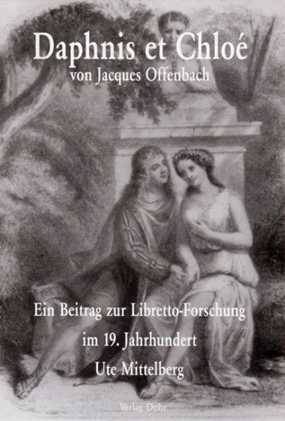 DAPHNIS ET CHLOE EIN BEITRAG ZUR LIBRETTO-FORSCHUNG IM 19.JAHRHUNDERT