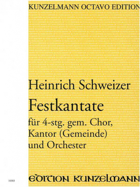 Festkantate für Chor, Kantor (Gemeinde) und Orchester