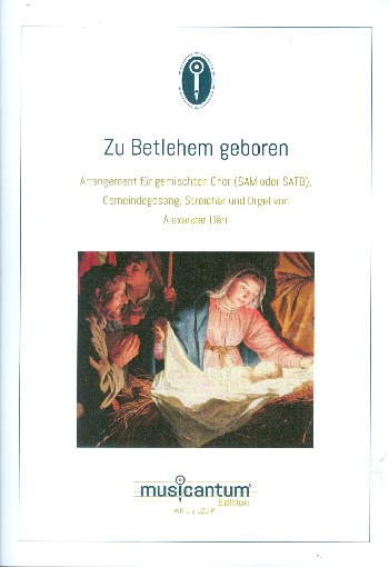 Zu Bethlehem geboren für gem Chor (SAM/SATB), Gemeinde, Streicher und Orgel