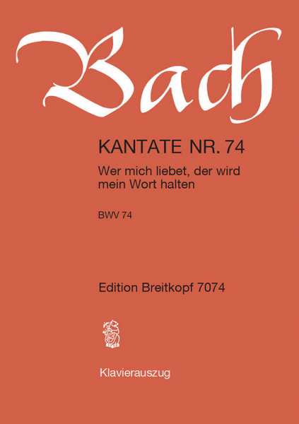 Wer mich liebet, der wird mein Wort halten Kantate Nr.74 BWV74