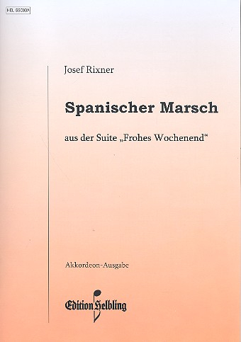 Spanischer Marsch aus der Suite &quot;Frohes Wochenend&quot; für Akkordeonorchester