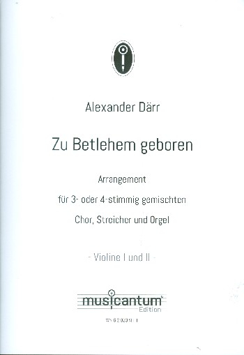 Zu Bethlehem geboren für gem Chor (SAM/SATB), Gemeinde, Streicher und Orgel