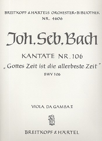 Gottes Zeit ist die allerbeste Zeit Kantate Nr.106 BWV106