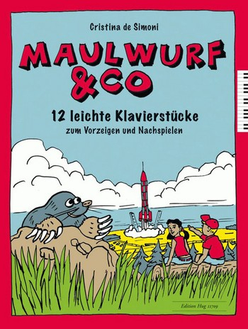 Maulwurf und Co für Klavier (mit Begleitstimme ad lib für einige Stücke)