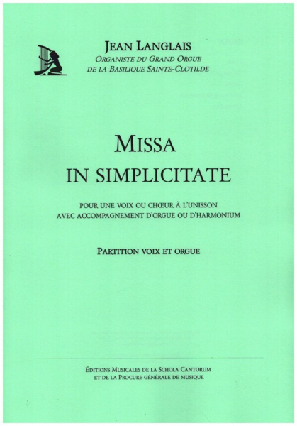 Missa in simplicitate pour une voix ou choeur a l&#039;unisson et orgue ou harmonium