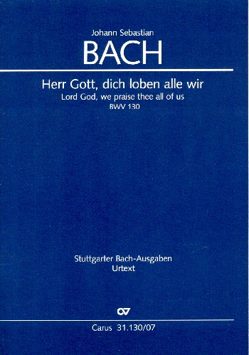 Herr Gott dich loben alle wir Kantate Nr.130 BWV130