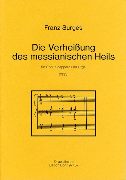 Die Verheißung des messianischen Heils für Chor a cappella und Orgel