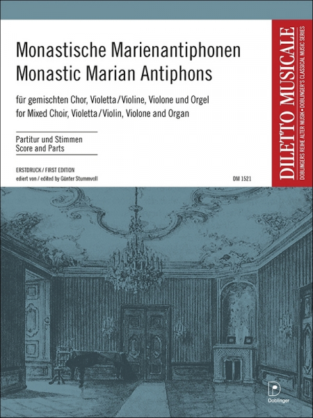 Monastische Marienantiphonen für gem Chor, Violetta/Violine, Violone und Orgel