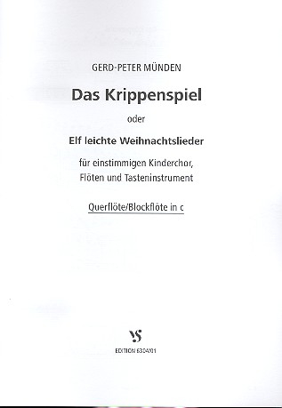 Das Krippenspiel oder 11 leichte Weihnachtslieder für 1stg. Kinderchor, Flöte und Tasteninstrument