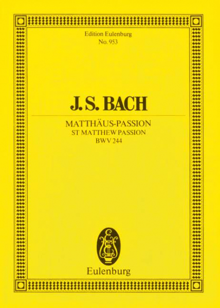 Matthäus-Passion BWV244 für 5 Soli, 2 Chöre und 2 Orchester