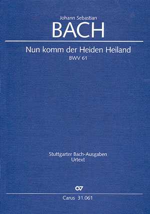 Nun komm der Heiden Heiland Kantate Nr.61 BWV61