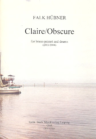 Claire - obscure für 2 Trompeten, Horn, Posaune, Tuba und Schlagzeug